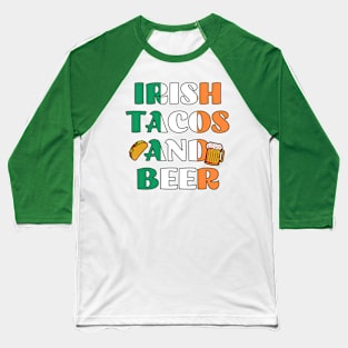 Irish Tacos and Beer Baseball T-Shirt